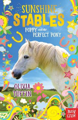 Sunshine Stables: Poppy and the Perfect Pony by Olivia Tuffin