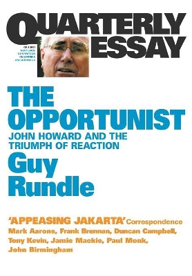 Opportunist: John Howard and the Triumph of Reaction: Quarterly Essay 3 book
