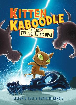 Kitten Kaboodle: Mission 2: The Lightning Opal by Eileen O'Hely