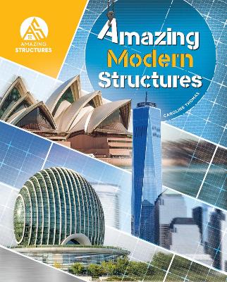 Amazing Modern Structures by Caroline Thomas