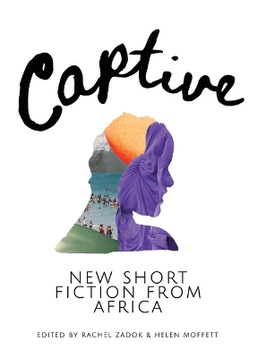 Captive: New Short Fiction from Africa book