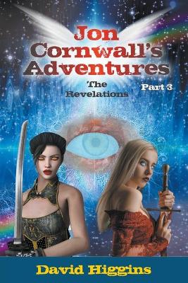 Jon Cornwall's Adventures: Part 3: The Revelations book