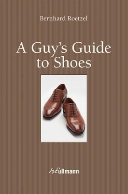 Guy's Guide to Shoes by Bernhard Roetzel