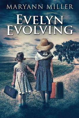 Evelyn Evolving: A Novel Of Real Life book
