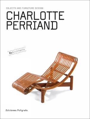 Charlotte Perriand: Objects and Furniture Design by Architects book