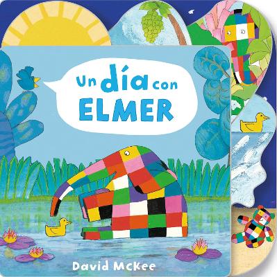 Un día con Elmer / Elmer's Day: Tabbed Board Book by David McKee