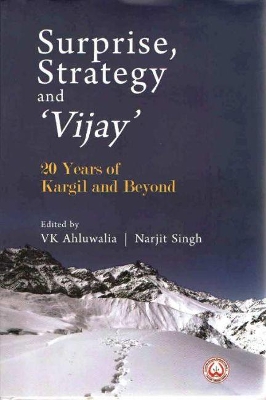 Surprise, Strategy and `Vijay`: 20 Years of Kargil and Beyond book