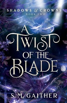 A Twist of the Blade by S. M. Gaither