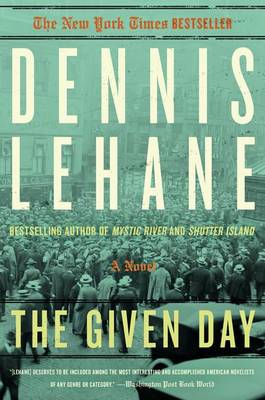 The The Given Day by Dennis Lehane