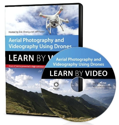 Aerial Photography and Videography Using Drones Learn by Video book