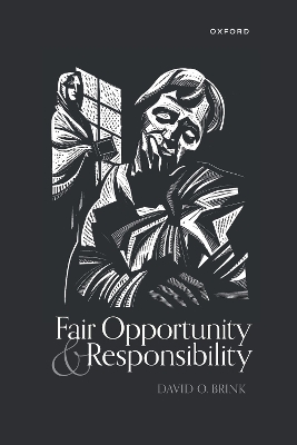 Fair Opportunity and Responsibility by David O. Brink