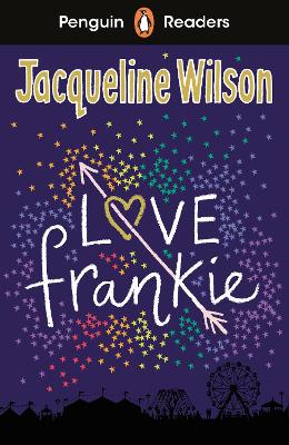 Penguin Readers Level 3: Love Frankie (ELT Graded Reader): Abridged Edition by Jacqueline Wilson