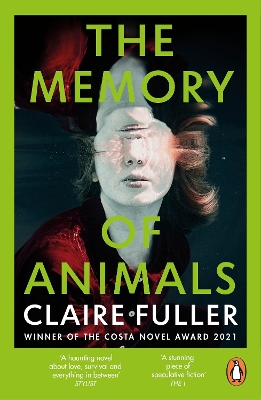 The Memory of Animals: From the Costa Novel Award-winning author of Unsettled Ground by Claire Fuller