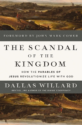 The Scandal of the Kingdom: How the Parables of Jesus Revolutionize Life with God book
