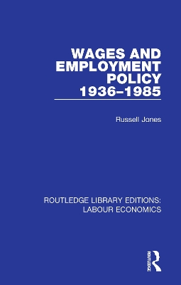 Wages and Employment Policy 1936-1985 by Russell Jones