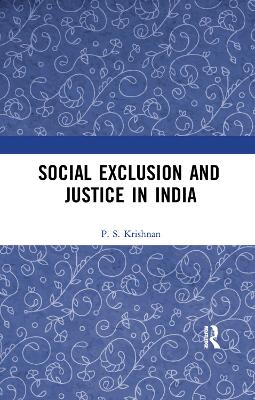 Social Exclusion and Justice in India book