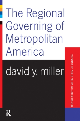 The The Regional Governing Of Metropolitan America by David Miller