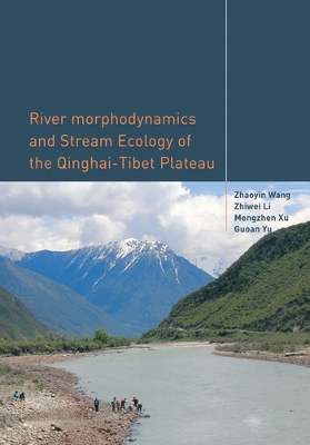 River Morphodynamics and Stream Ecology of the Qinghai-Tibet Plateau book