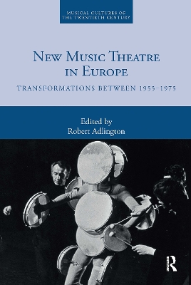 New Music Theatre in Europe: Transformations between 1955-1975 book