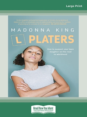 L Platers: How to support your teen daughter on the road to adulthood by Madonna King