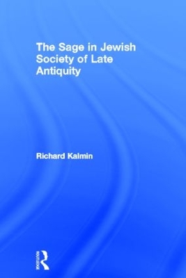 Sage in Jewish Society of Late Antiquity book