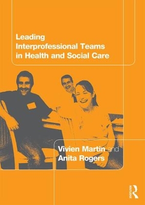 Leading Interprofessional Teams in Health and Social Care by Vivien Martin