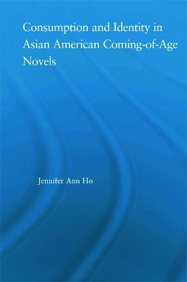Consumption and Identity in Asian American Coming-of-Age Novels book