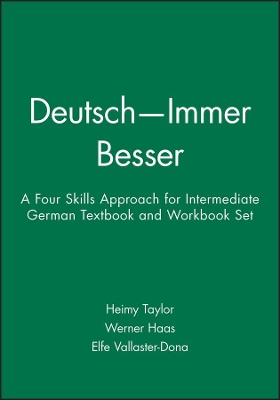 Deutsch - Immer Besser: A Four Skills Approach for Intermediate German: Textbook and Workbook by Heimy Taylor