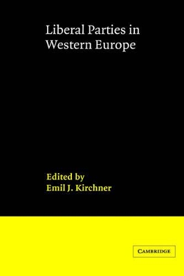 Liberal Parties in Western Europe by Emil J. Kirchner