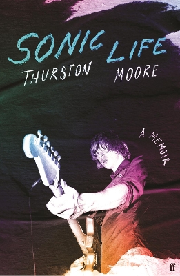 Sonic Life: The new memoir from the Sonic Youth founding member book
