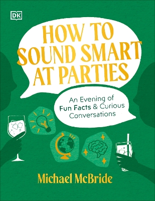 How to Sound Smart at Parties: An Evening of Fun Facts & Curious Conversations book