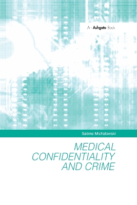 Medical Confidentiality and Crime book