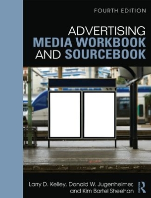 Advertising Media Workbook and Sourcebook by Larry Kelley