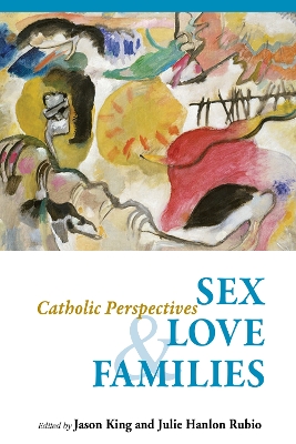 Sex, Love, and Families: Catholic Perspectives book