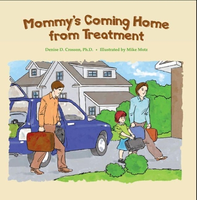 Mommy'S Coming Home from Treatment book