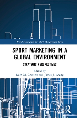 Sport Marketing in a Global Environment: Strategic Perspectives book