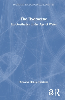 The Hydrocene: Eco-Aesthetics in the Age of Water book