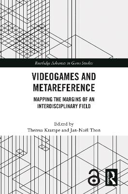 Videogames and Metareference: Mapping the Margins of an Interdisciplinary Field book
