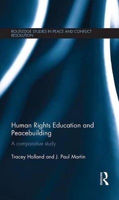 Human Rights Education and Peacebuilding: A comparative study by Tracey Holland