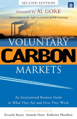 Voluntary Carbon Markets: An International Business Guide to What They Are and How They Work by Ricardo Bayon