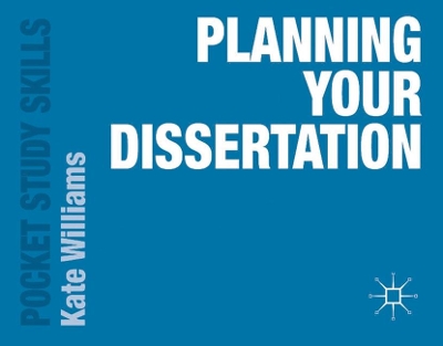 Planning Your Dissertation by Kate Williams