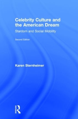 Celebrity Culture and the American Dream book