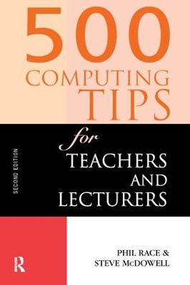 500 Computing Tips for Teachers and Lecturers by Steven McDowell