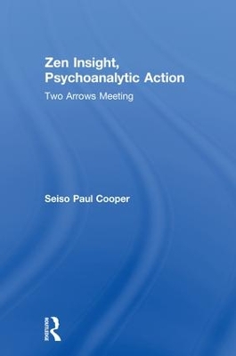 Zen Insight, Psychoanalytic Action: Two Arrows Meeting book