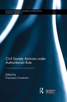 Civil Society Activism under Authoritarian Rule by Francesco Cavatorta