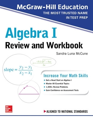 McGraw-Hill Education Algebra I Review and Workbook book