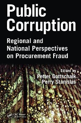 Public Corruption: Regional and National Perspectives on Procurement Fraud by Petter Gottschalk