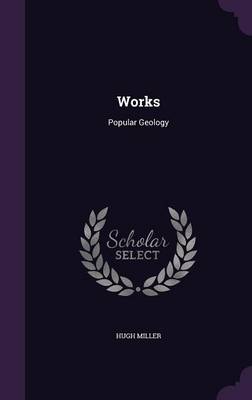 Works: Popular Geology by Hugh Miller