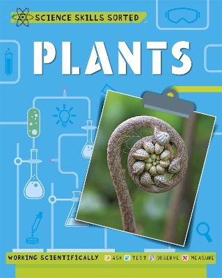 Science Skills Sorted!: Plants by Angela Royston