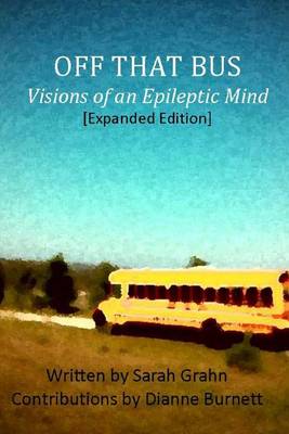 Off That Bus: Visions of an Epileptic Mind [expanded Edition] book